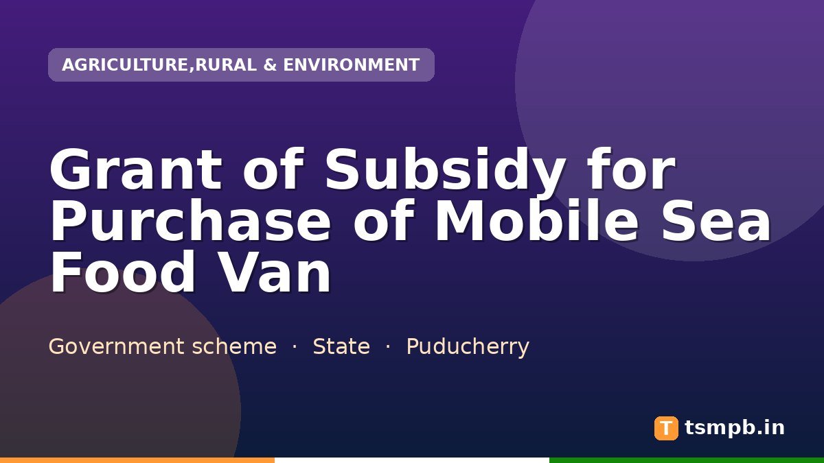 Grant of Subsidy for Purchase of Mobile Sea Food Van