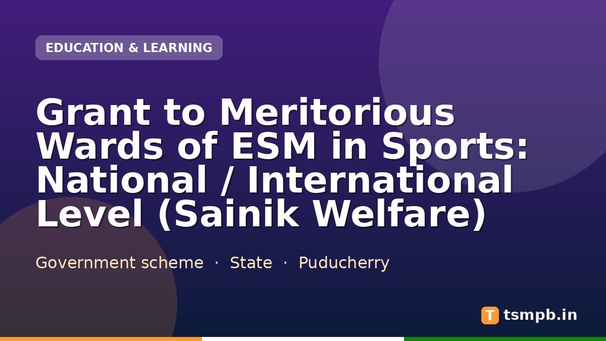 Grant to Meritorious Wards of ESM in Sports: National / International Level (Sainik Welfare)