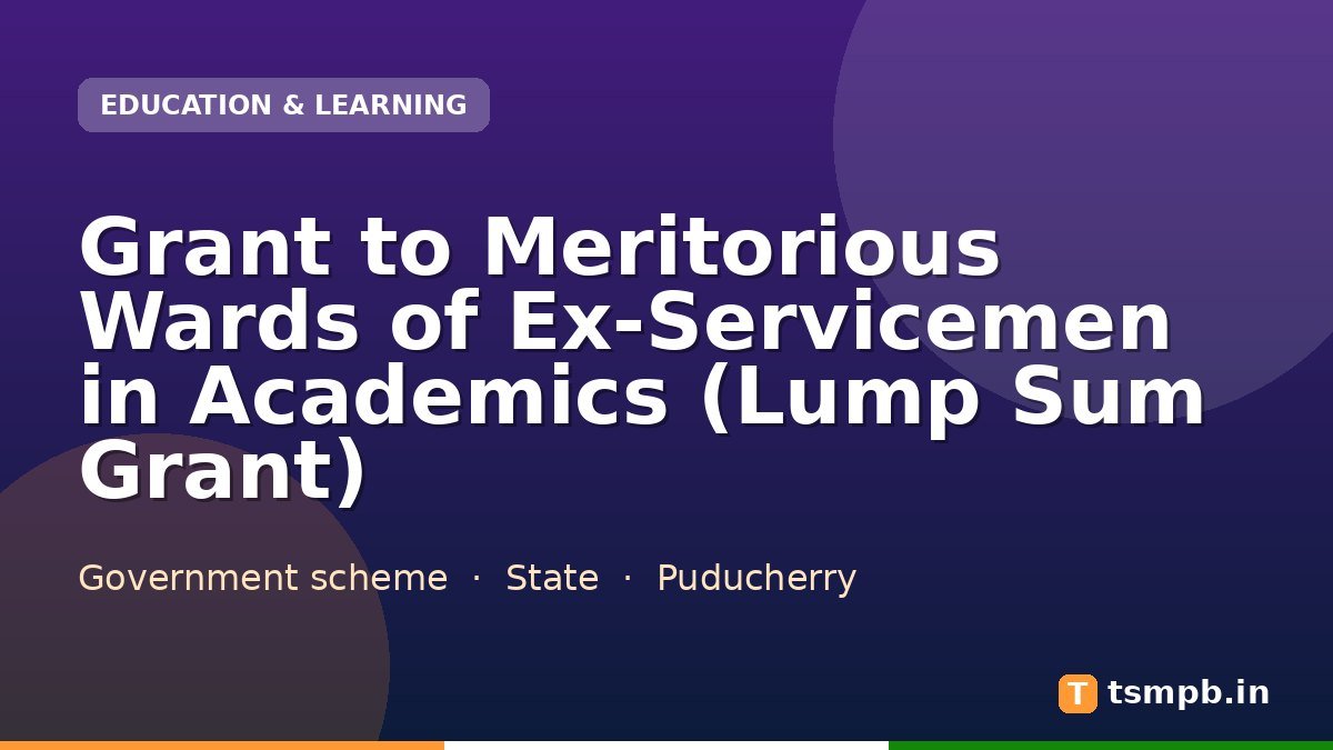 Grant to Meritorious Wards of Ex-Servicemen in Academics (Lump Sum Grant)