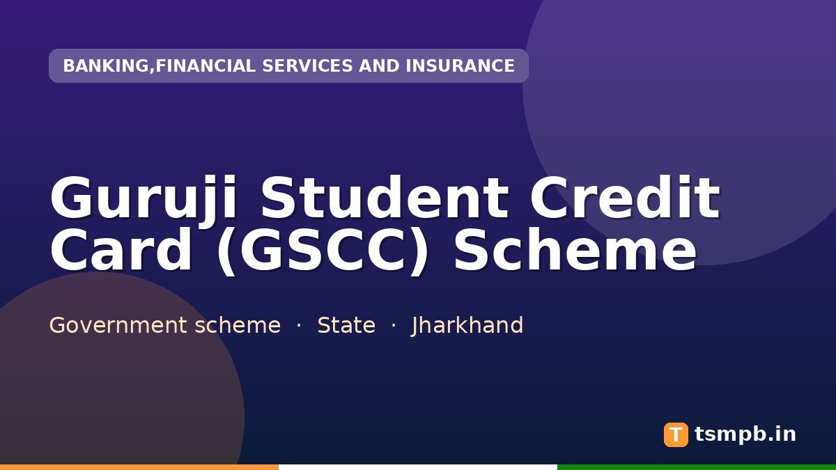 Guruji Student Credit Card (GSCC) Scheme