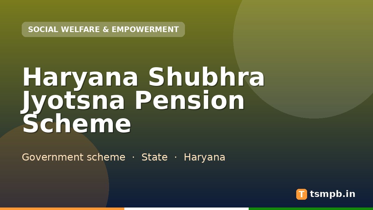 Haryana Shubhra Jyotsna Pension Scheme