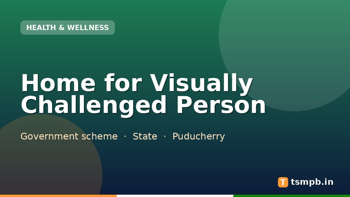 Home for Visually Challenged Person