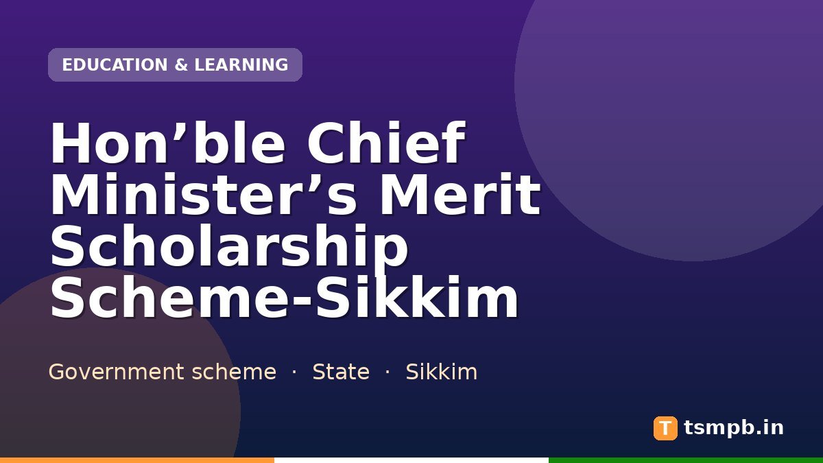 Hon’ble Chief Minister’s Merit Scholarship Scheme-Sikkim