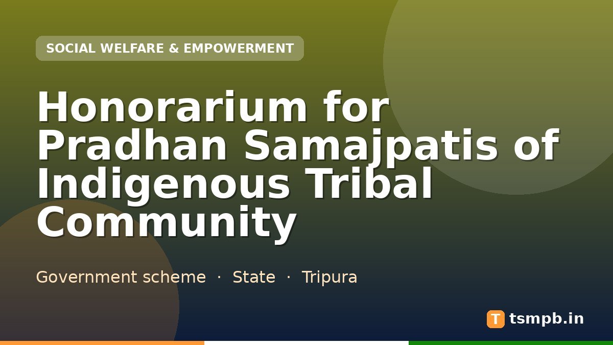 Honorarium for Pradhan Samajpatis of Indigenous Tribal Community