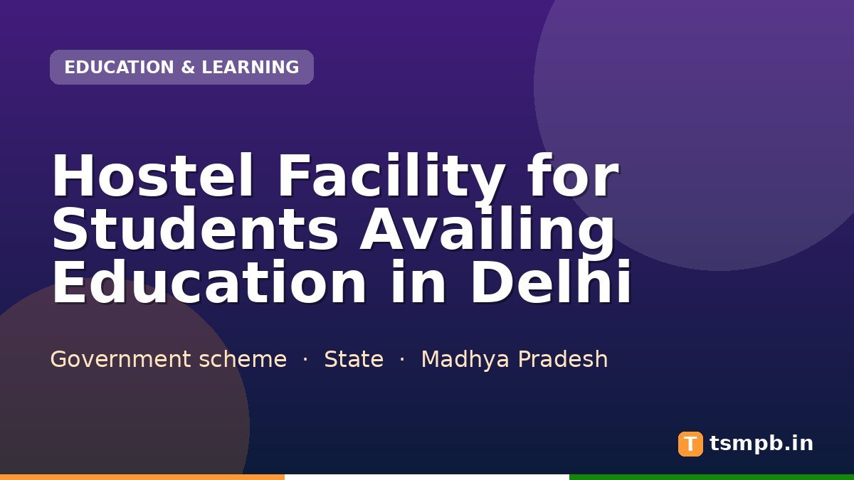 Hostel Facility for Students Availing Education in Delhi