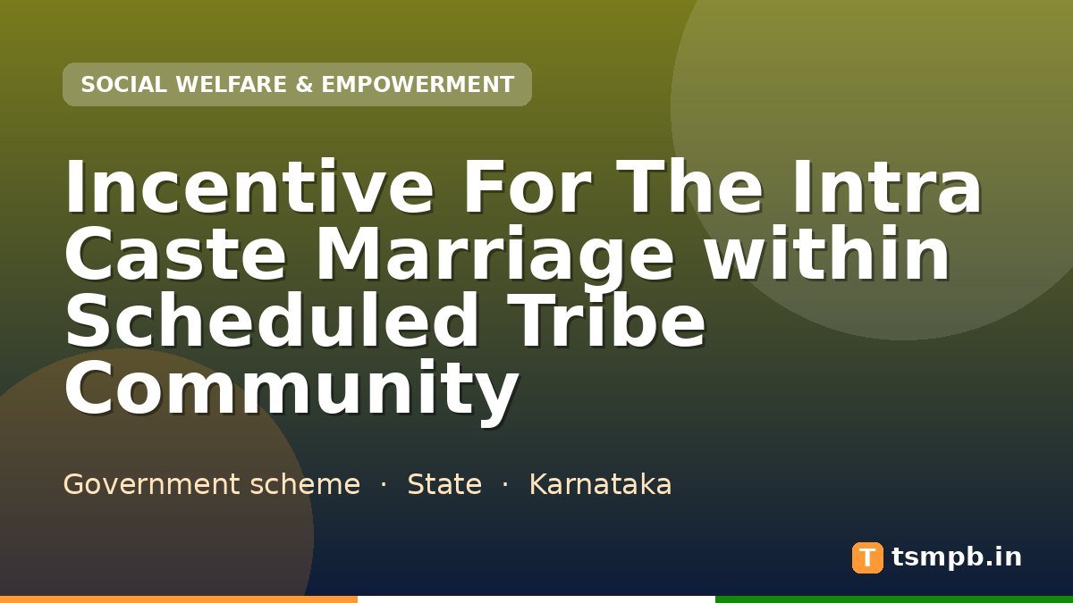 Incentive For The Intra Caste Marriage within Scheduled Tribe Community