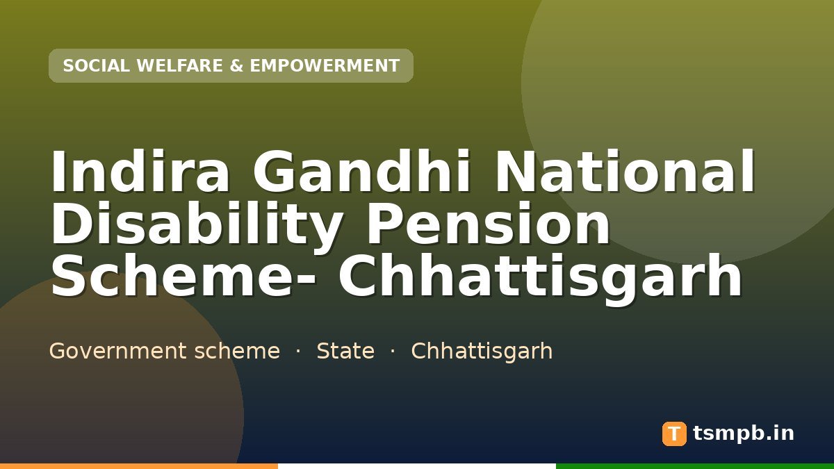 Indira Gandhi National Disability Pension Scheme- Chhattisgarh
