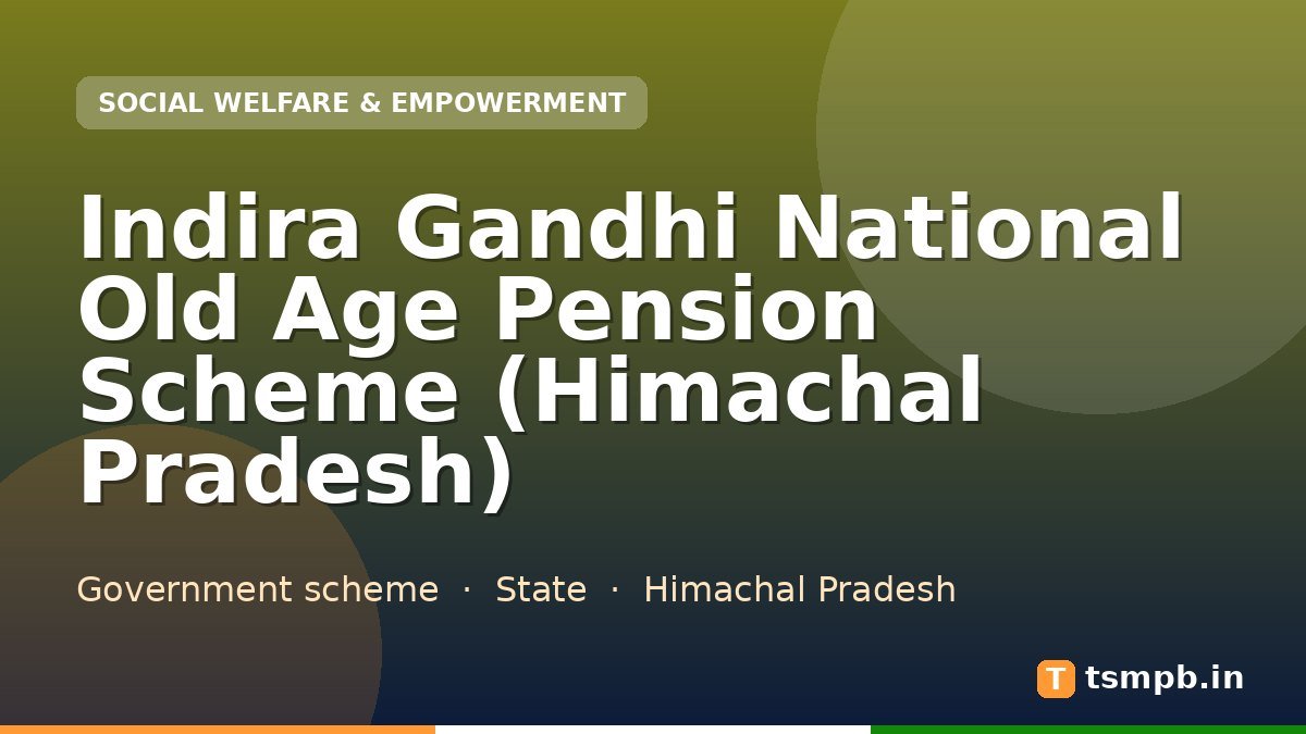 Indira Gandhi National Old Age Pension Scheme (Himachal Pradesh)