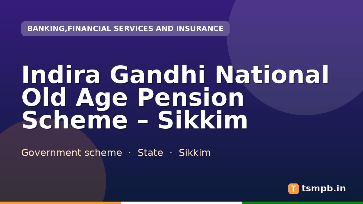 Indira Gandhi National Old Age Pension Scheme – Sikkim