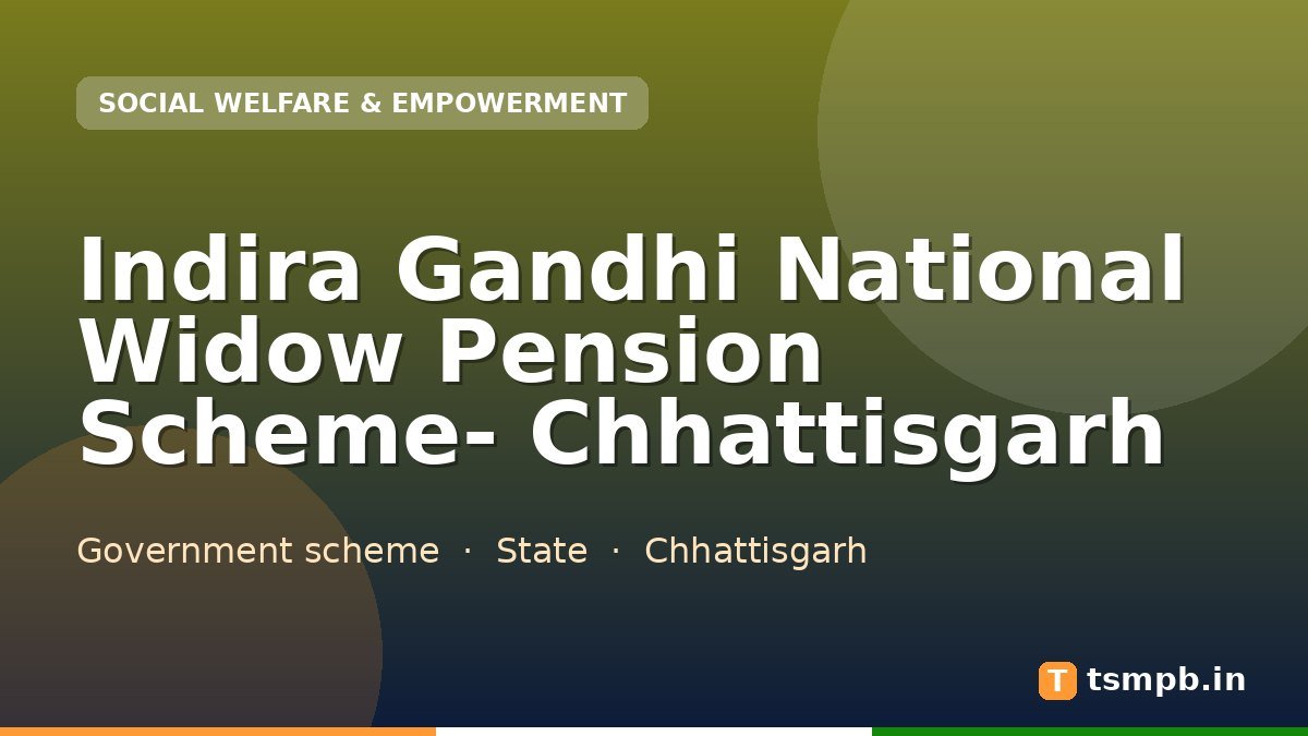Indira Gandhi National Widow Pension Scheme- Chhattisgarh