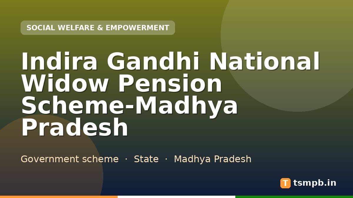 Indira Gandhi National Widow Pension Scheme-Madhya Pradesh