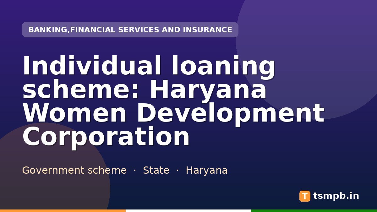 Individual loaning scheme: Haryana Women Development Corporation