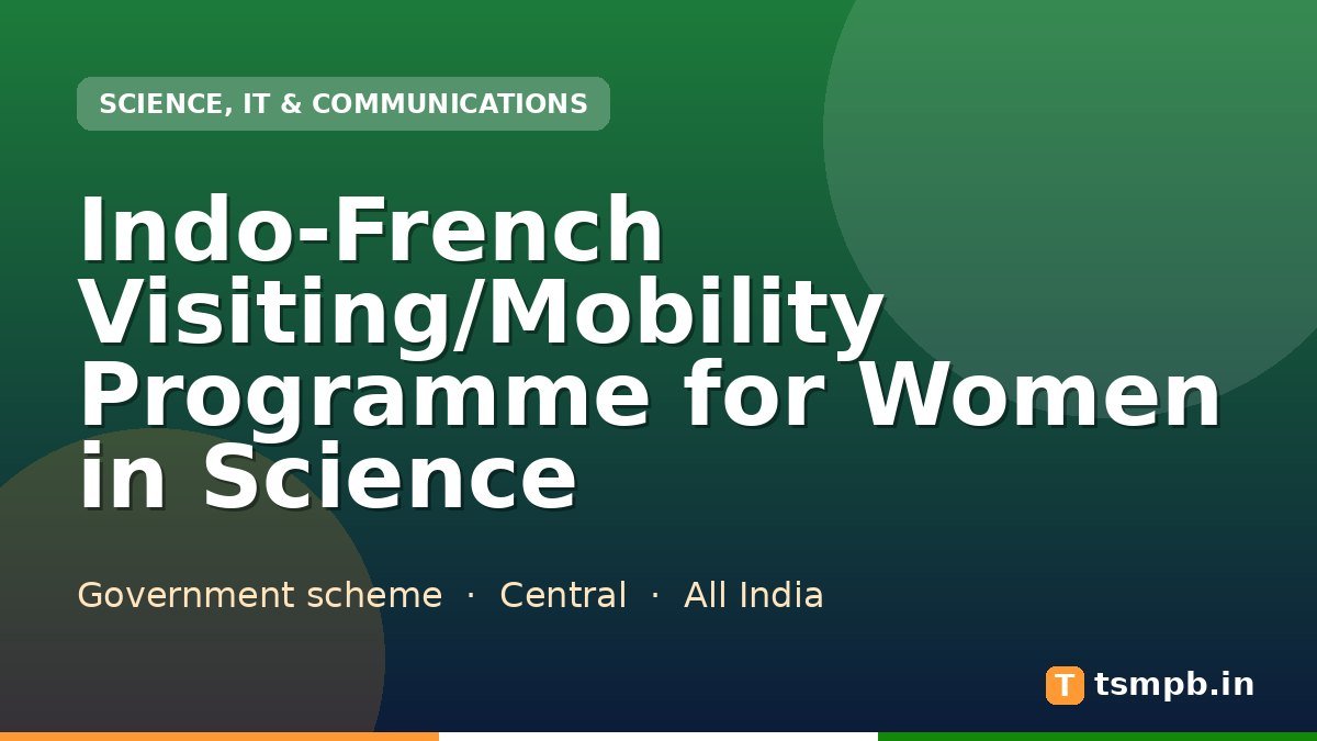 Indo-French Visiting/Mobility Programme for Women in Science