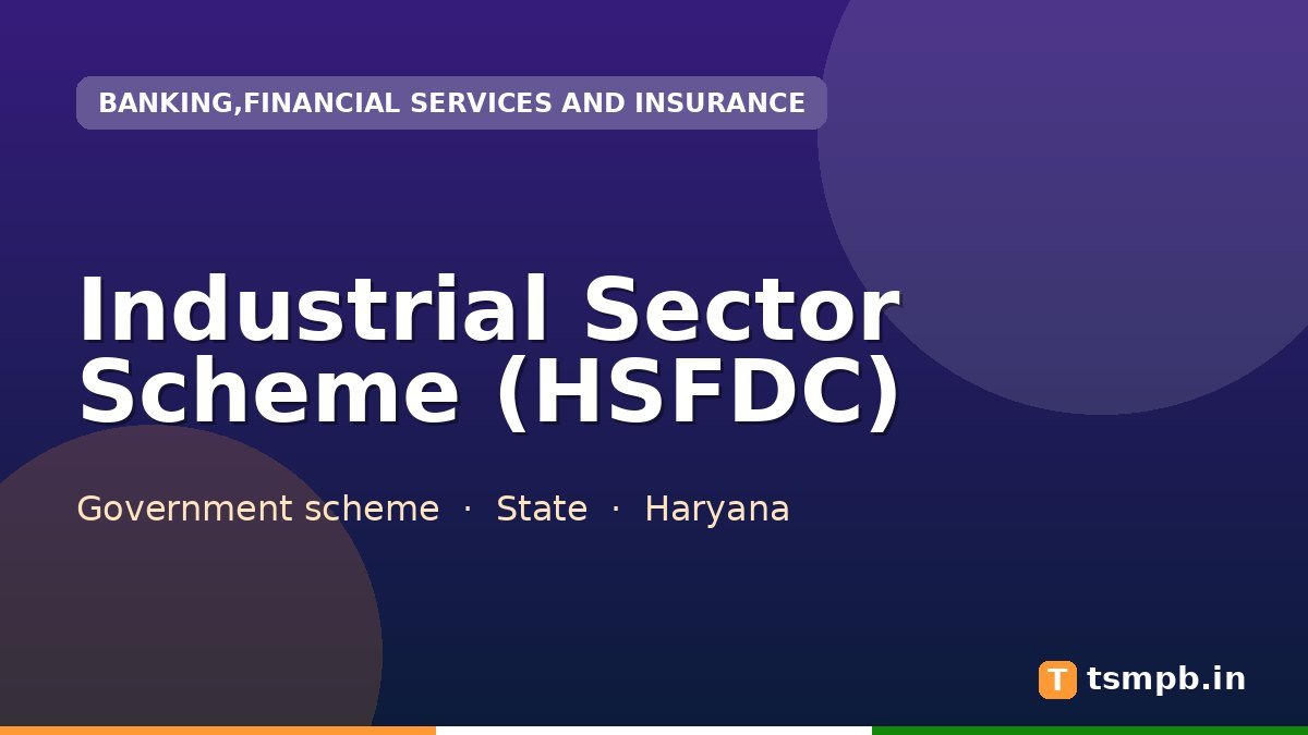 Industrial Sector Scheme (HSFDC)