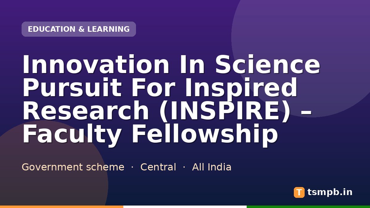 Innovation In Science Pursuit For Inspired Research (INSPIRE) â Faculty Fellowship