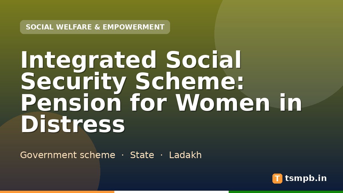 Integrated Social Security Scheme: Pension for Women in Distress