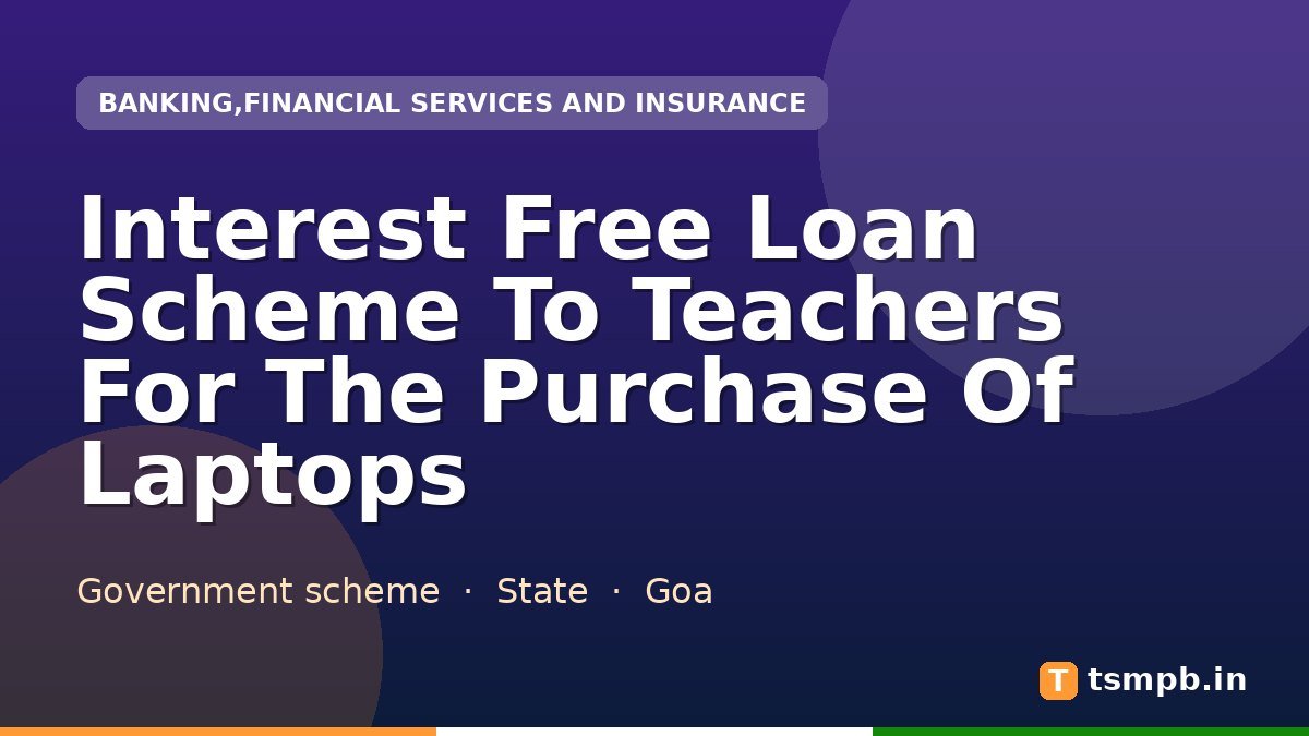 Interest Free Loan Scheme To Teachers For The Purchase Of Laptops