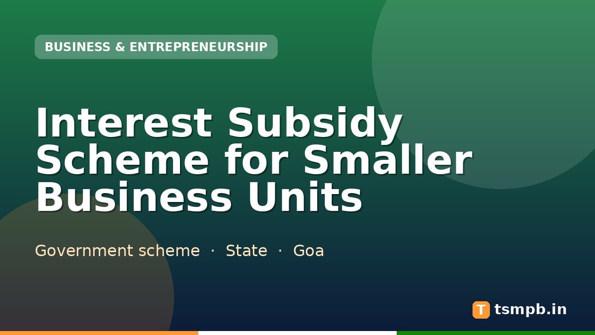 Interest Subsidy Scheme for Smaller Business Units