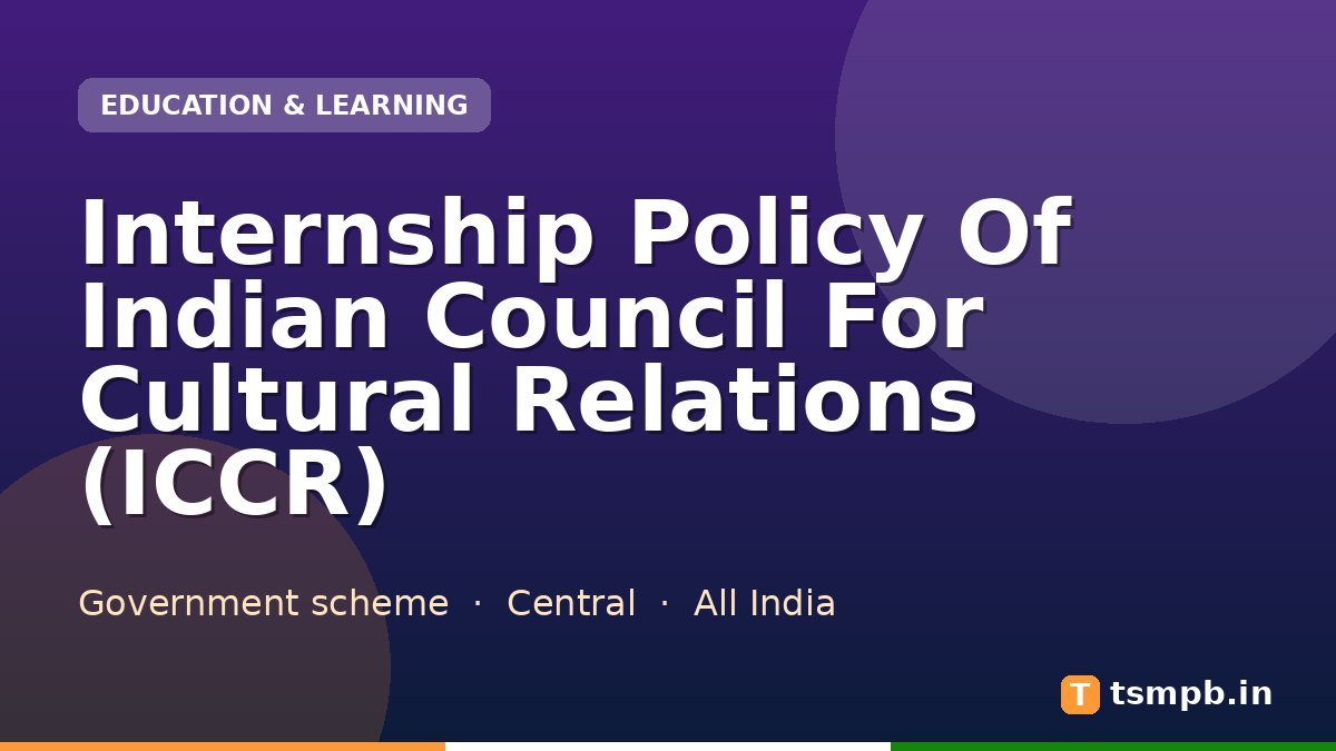 Internship Policy Of Indian Council For Cultural Relations (ICCR)