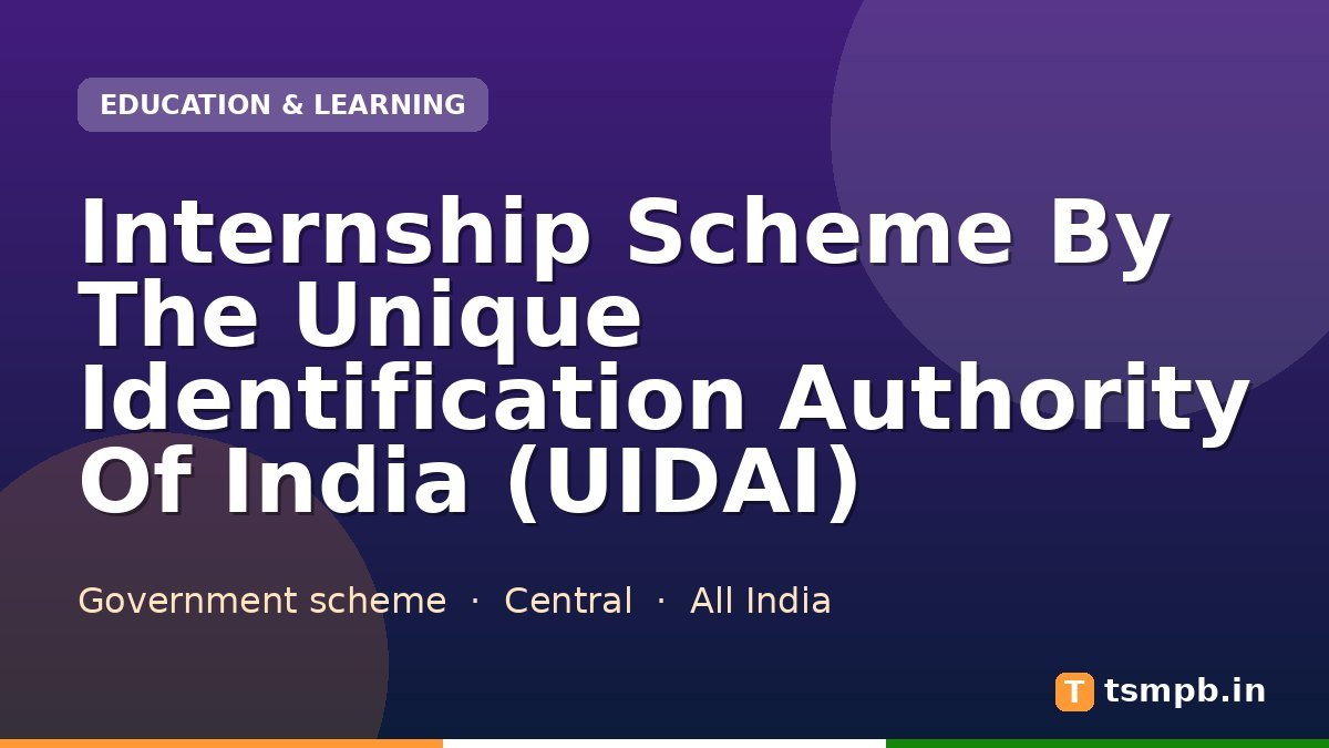 Internship Scheme By The Unique Identification Authority Of India (UIDAI)