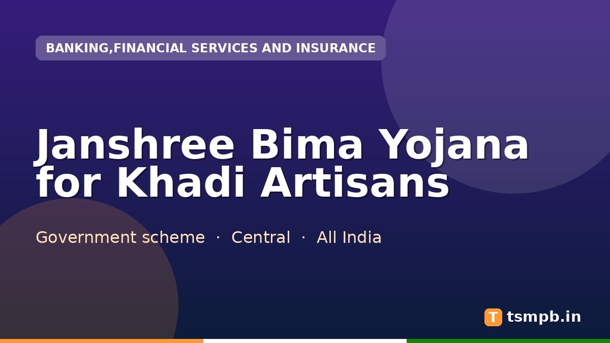 Janshree Bima Yojana for Khadi Artisans
