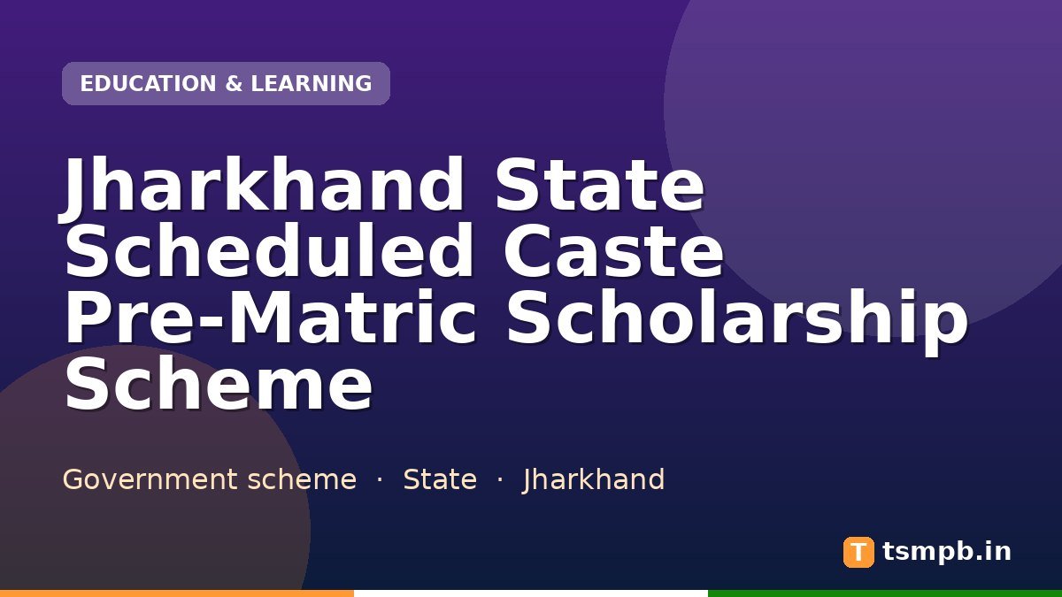Jharkhand State Scheduled Caste Pre-Matric Scholarship Scheme