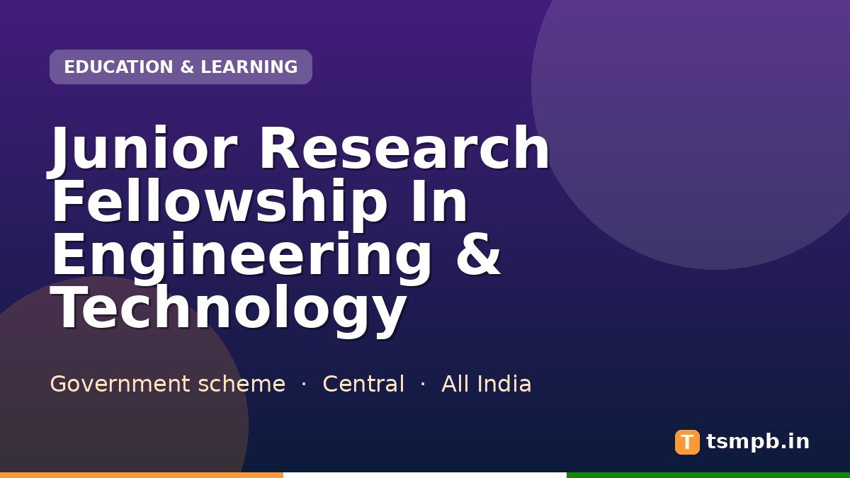 Junior Research Fellowship In Engineering & Technology