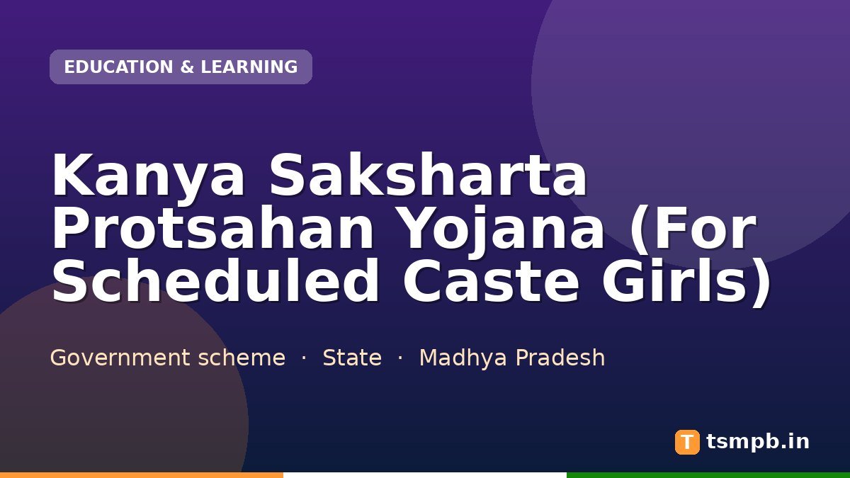 Kanya Saksharta Protsahan Yojana (For Scheduled Caste Girls)