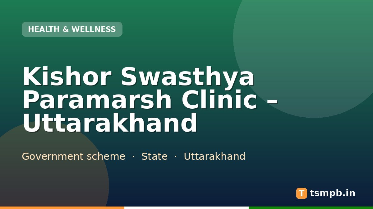 Kishor Swasthya Paramarsh Clinic – Uttarakhand