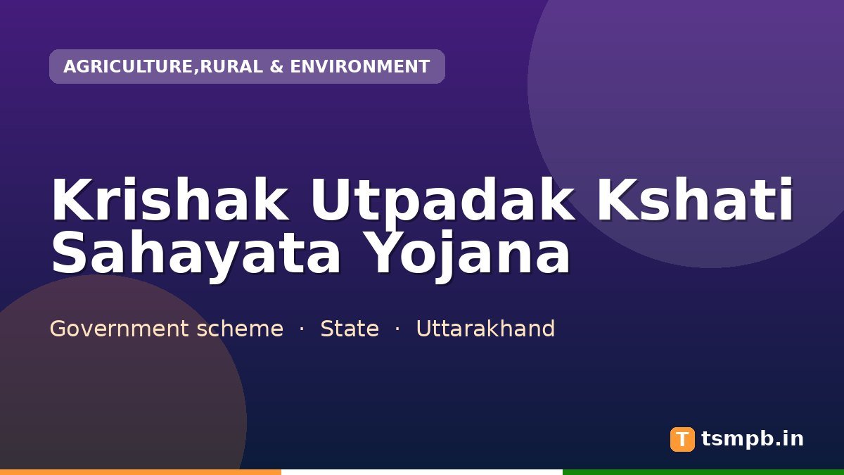 Krishak Utpadak Kshati Sahayata Yojana