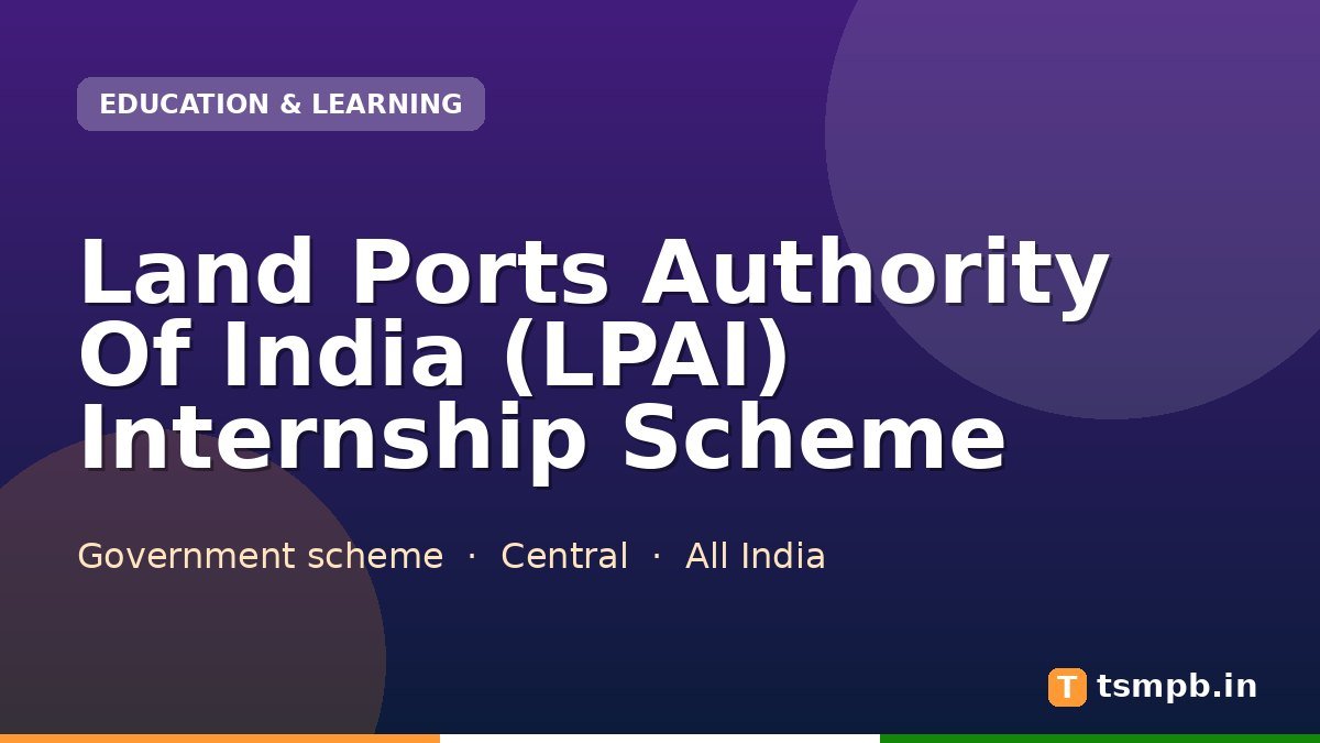 Land Ports Authority Of India (LPAI) Internship Scheme