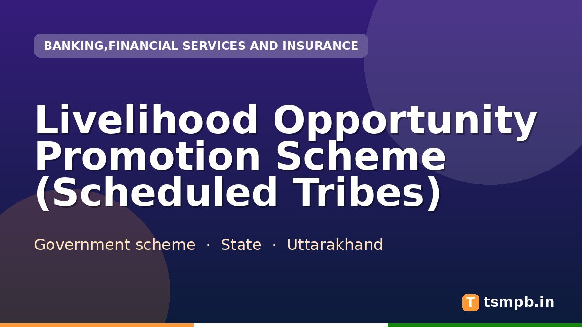 Livelihood Opportunity Promotion Scheme (Scheduled Tribes)
