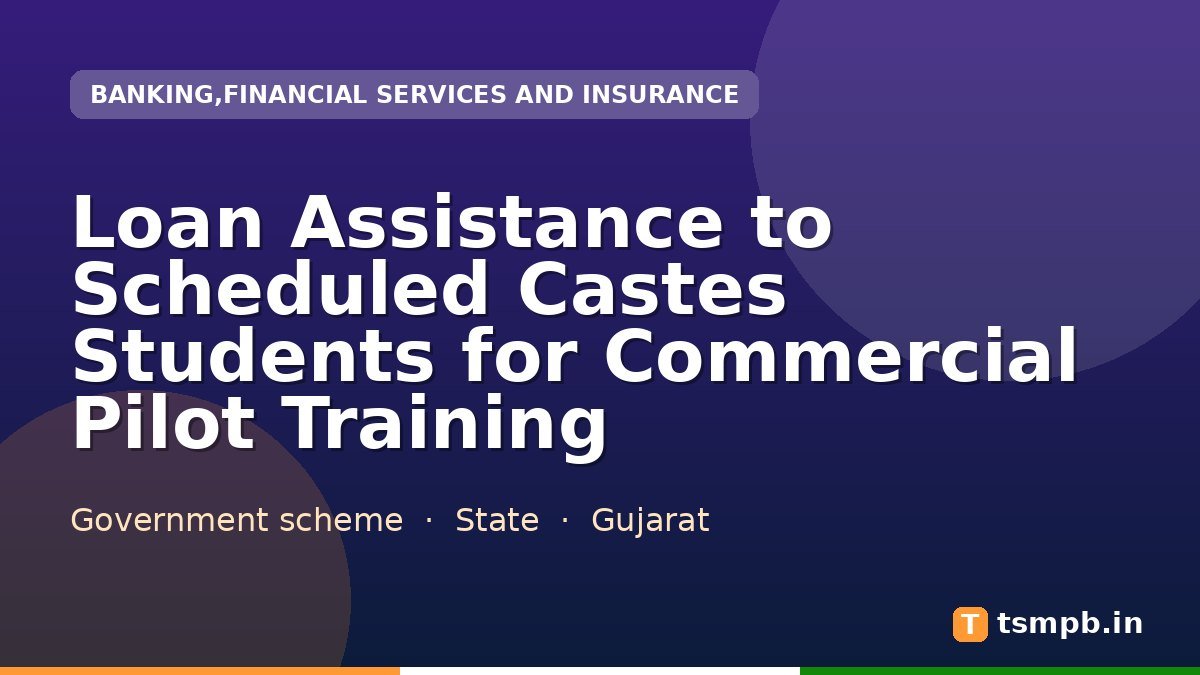Loan Assistance to Scheduled Castes Students for Commercial Pilot Training