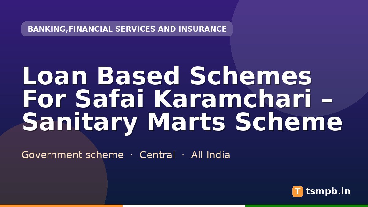 Loan Based Schemes For Safai Karamchari – Sanitary Marts Scheme