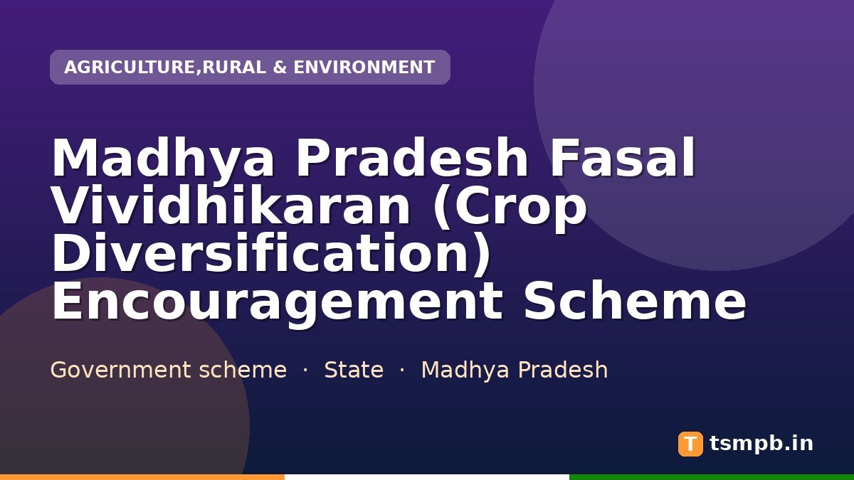 Madhya Pradesh Fasal Vividhikaran (Crop Diversification) Encouragement Scheme
