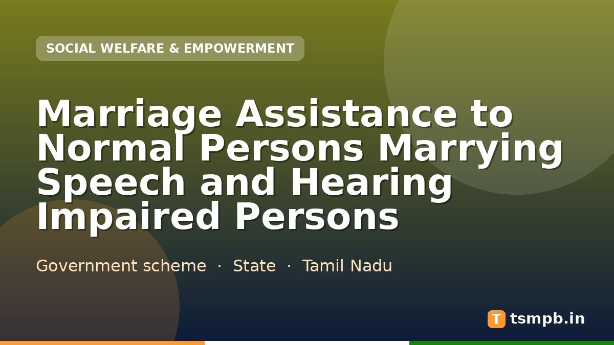 Marriage Assistance to Normal Persons Marrying Speech and Hearing Impaired Persons