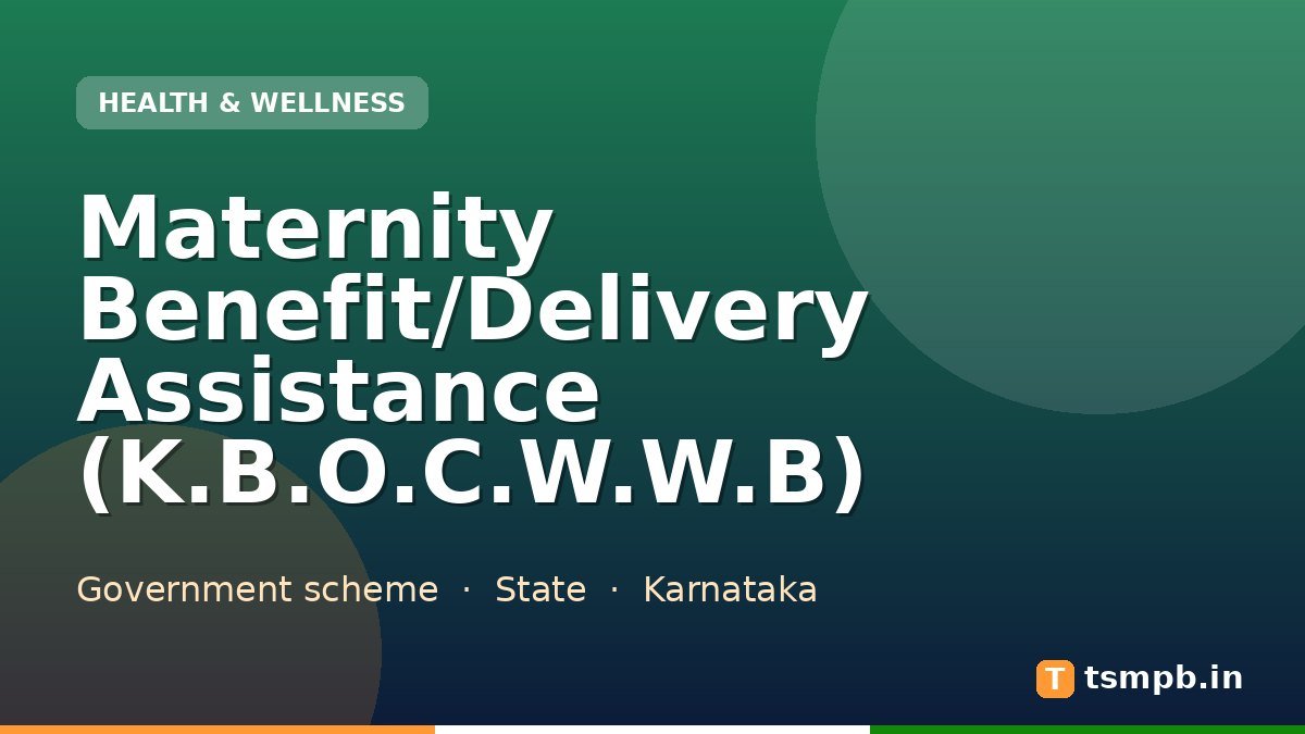 Maternity Benefit/Delivery Assistance (K.B.O.C.W.W.B)