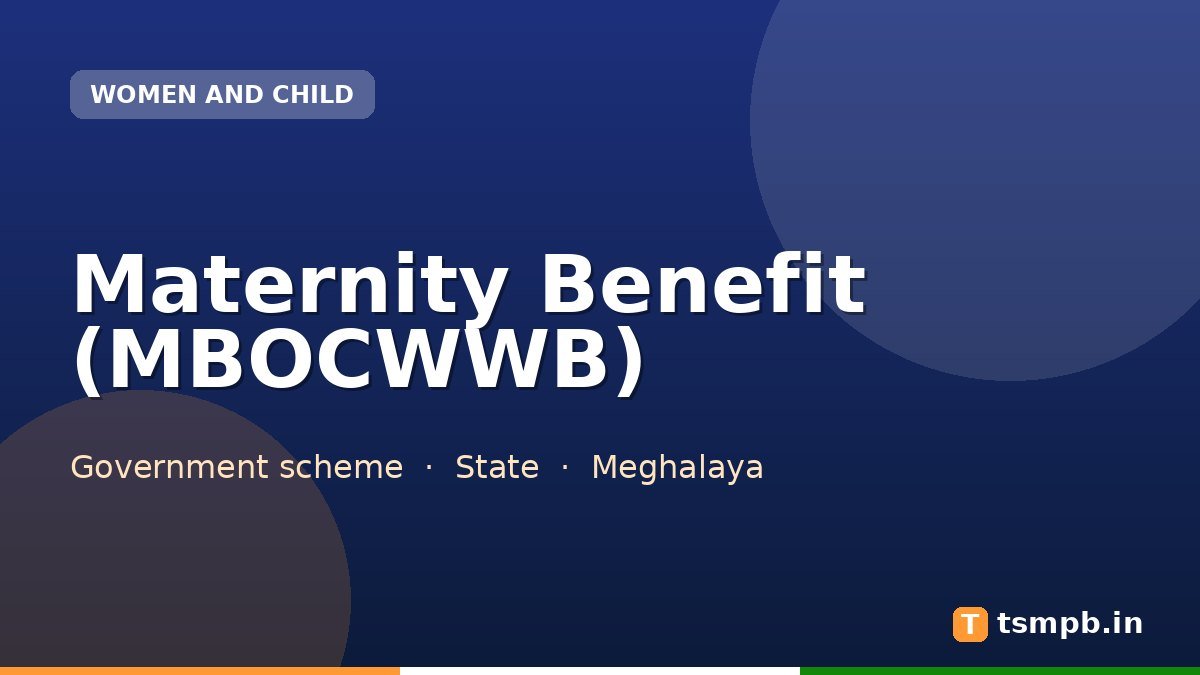 Maternity Benefit (MBOCWWB)