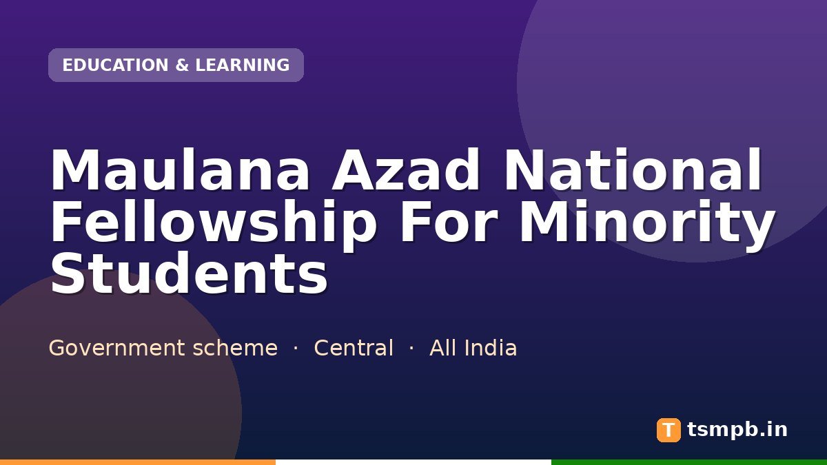 Maulana Azad National Fellowship For Minority Students