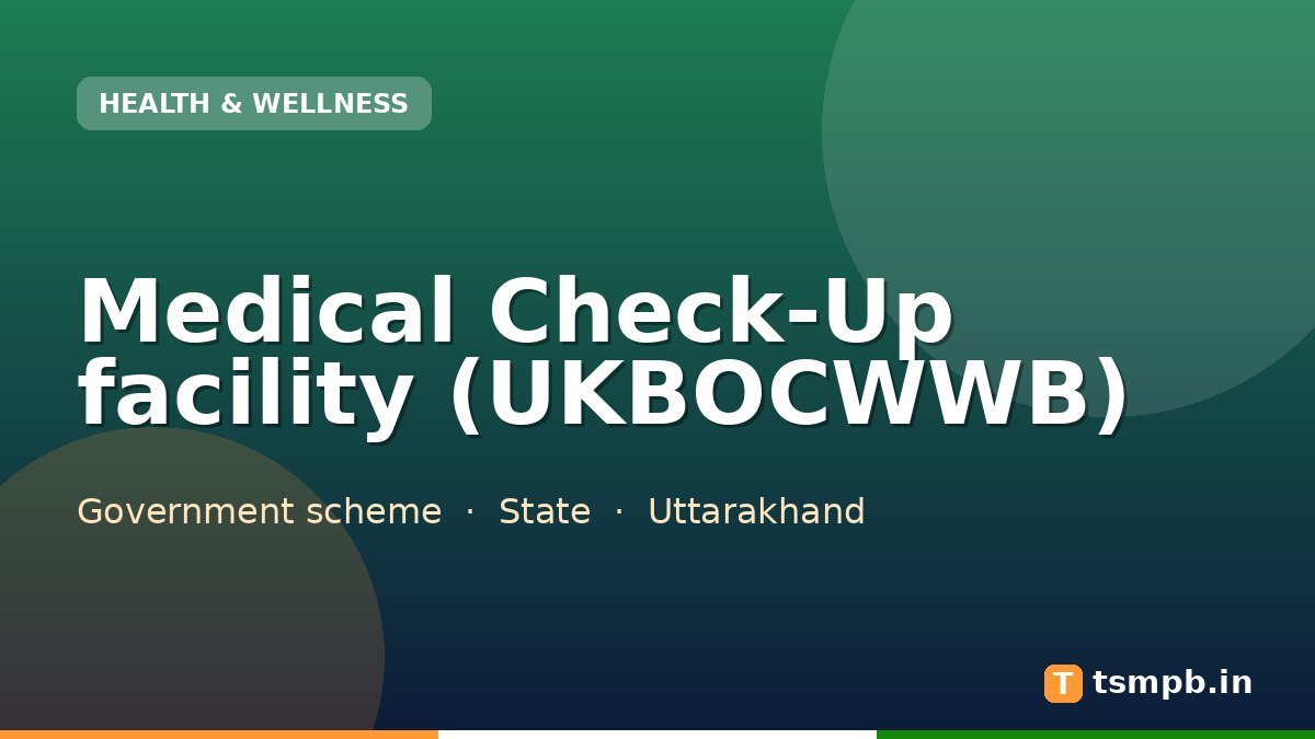 Medical Check-Up facility (UKBOCWWB)