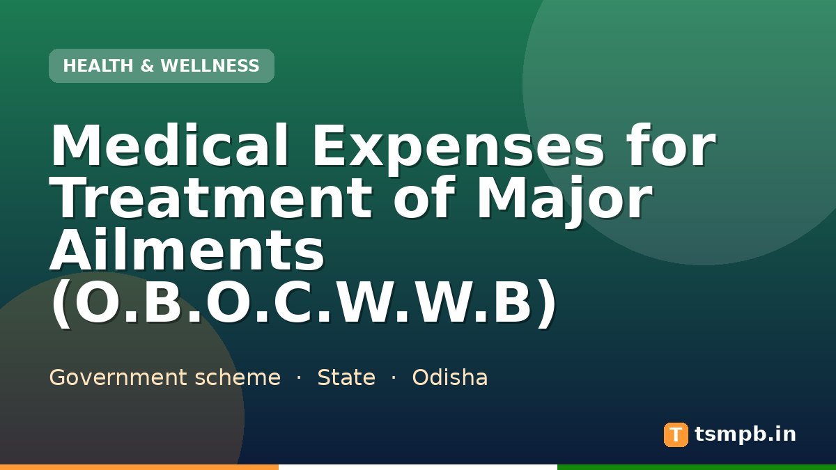 Medical Expenses for Treatment of Major Ailments (O.B.O.C.W.W.B)