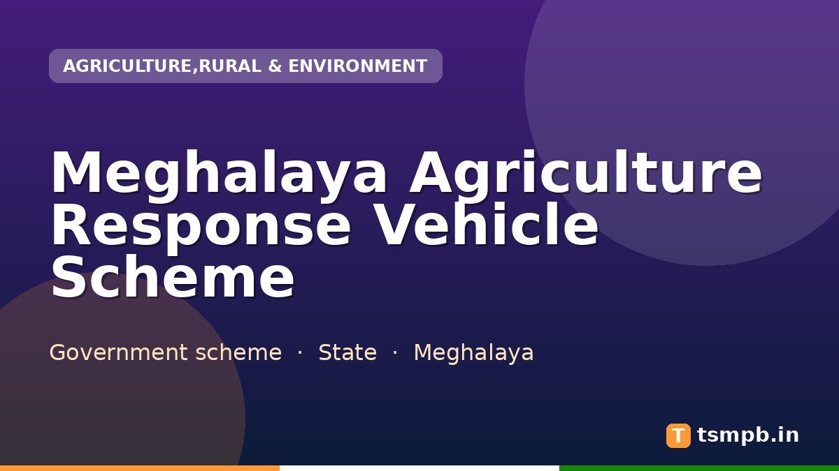 Meghalaya Agriculture Response Vehicle Scheme