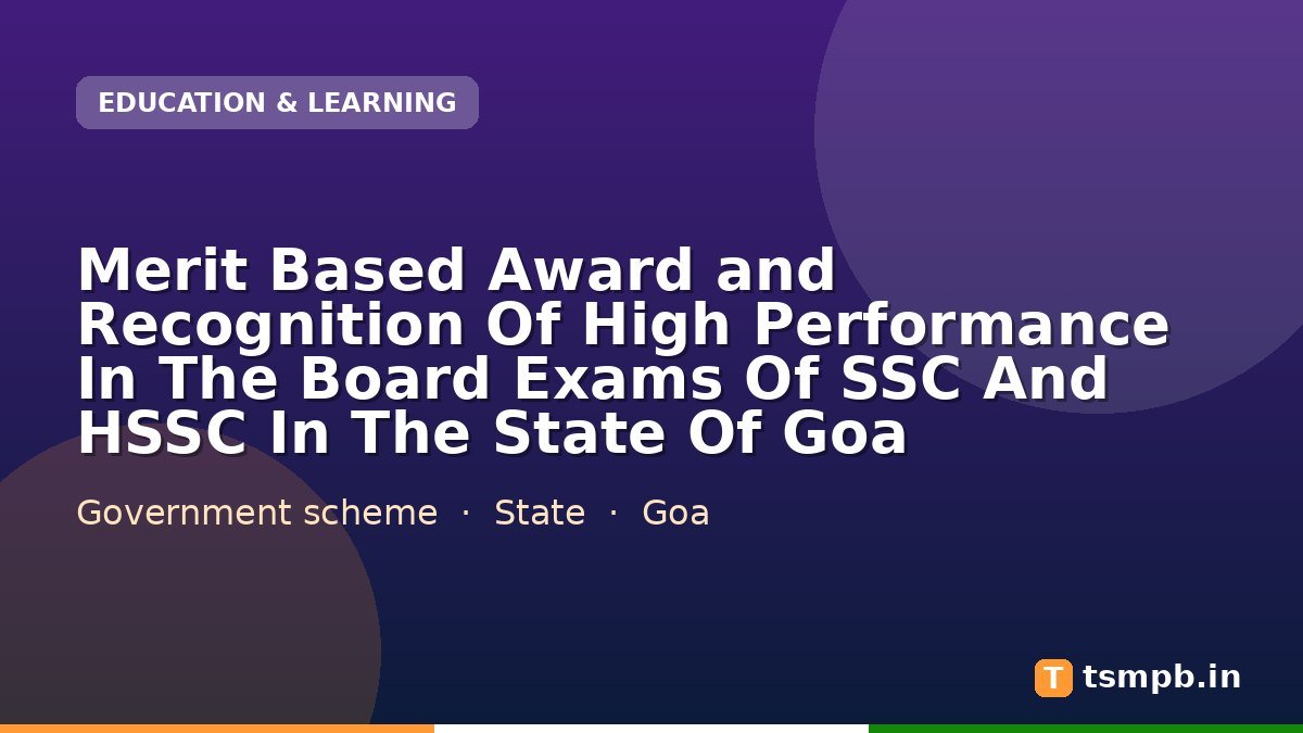Merit Based Award and Recognition Of High Performance In The Board Exams Of SSC And HSSC In The State Of Goa
