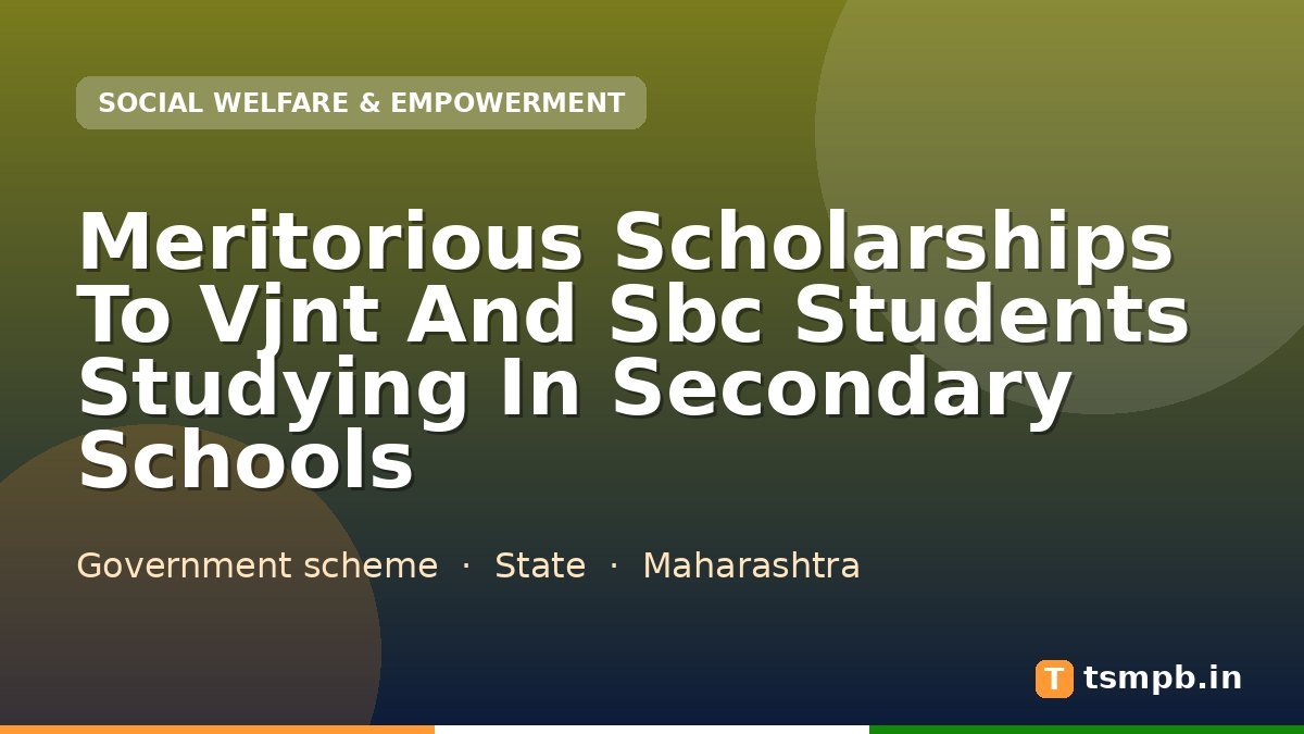 Meritorious Scholarships To Vjnt And Sbc Students Studying In Secondary Schools