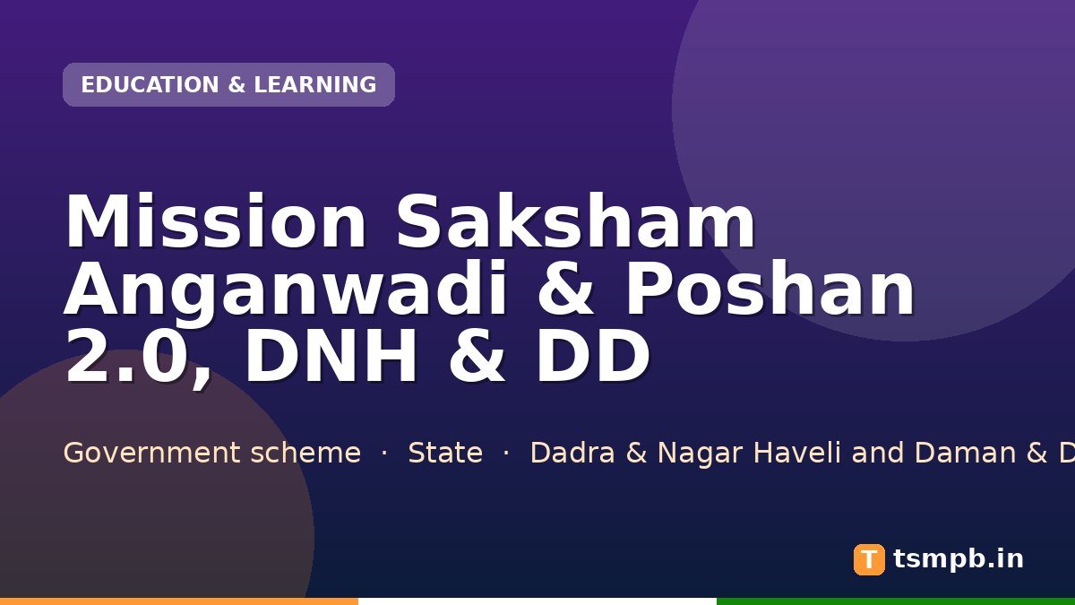 Mission Saksham Anganwadi & Poshan 2.0, DNH & DD