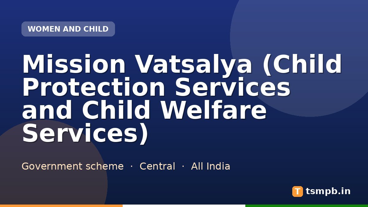 Mission Vatsalya (Child Protection Services and Child Welfare Services)