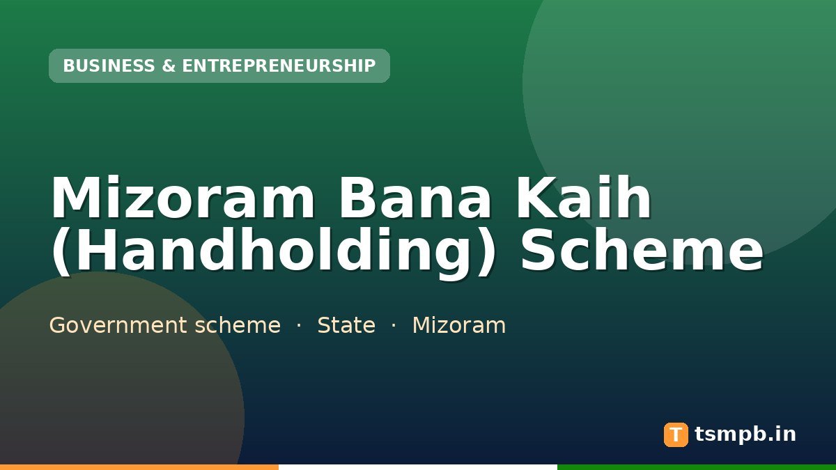 Mizoram Bana Kaih (Handholding) Scheme