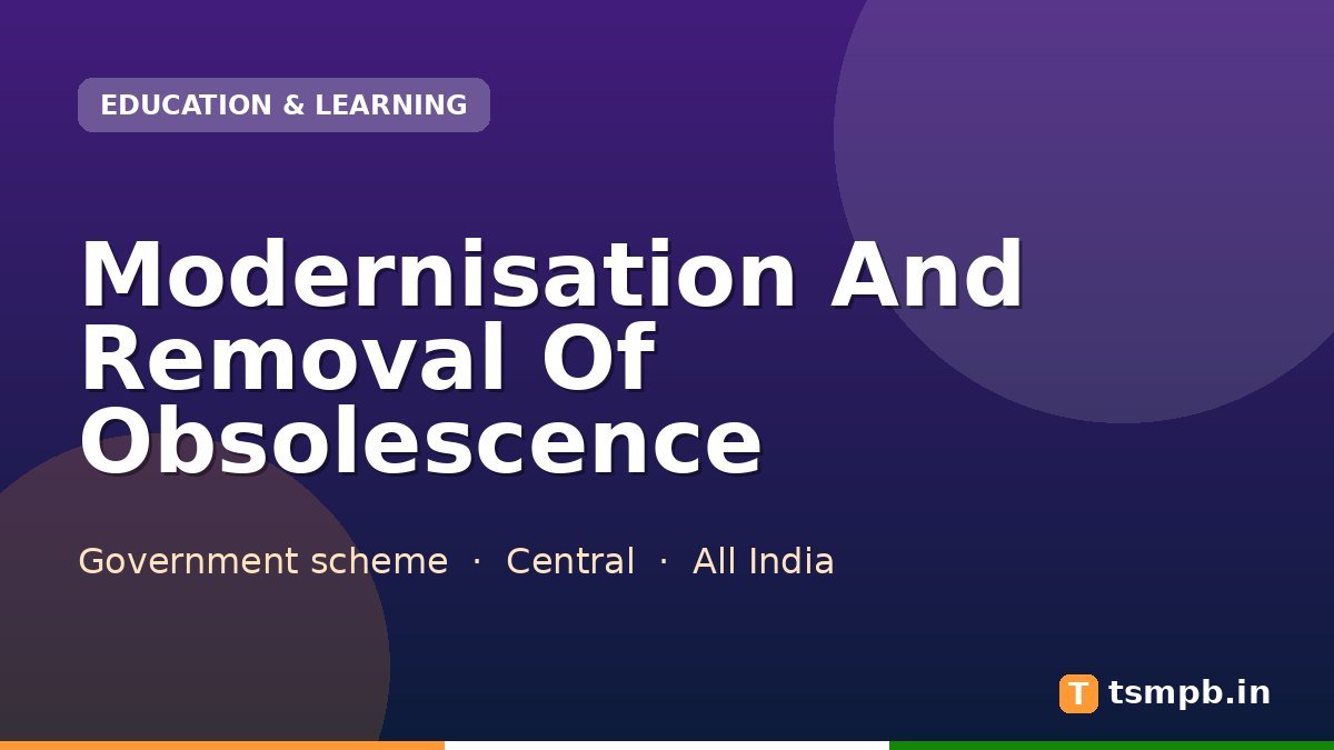 Modernisation And Removal Of Obsolescence