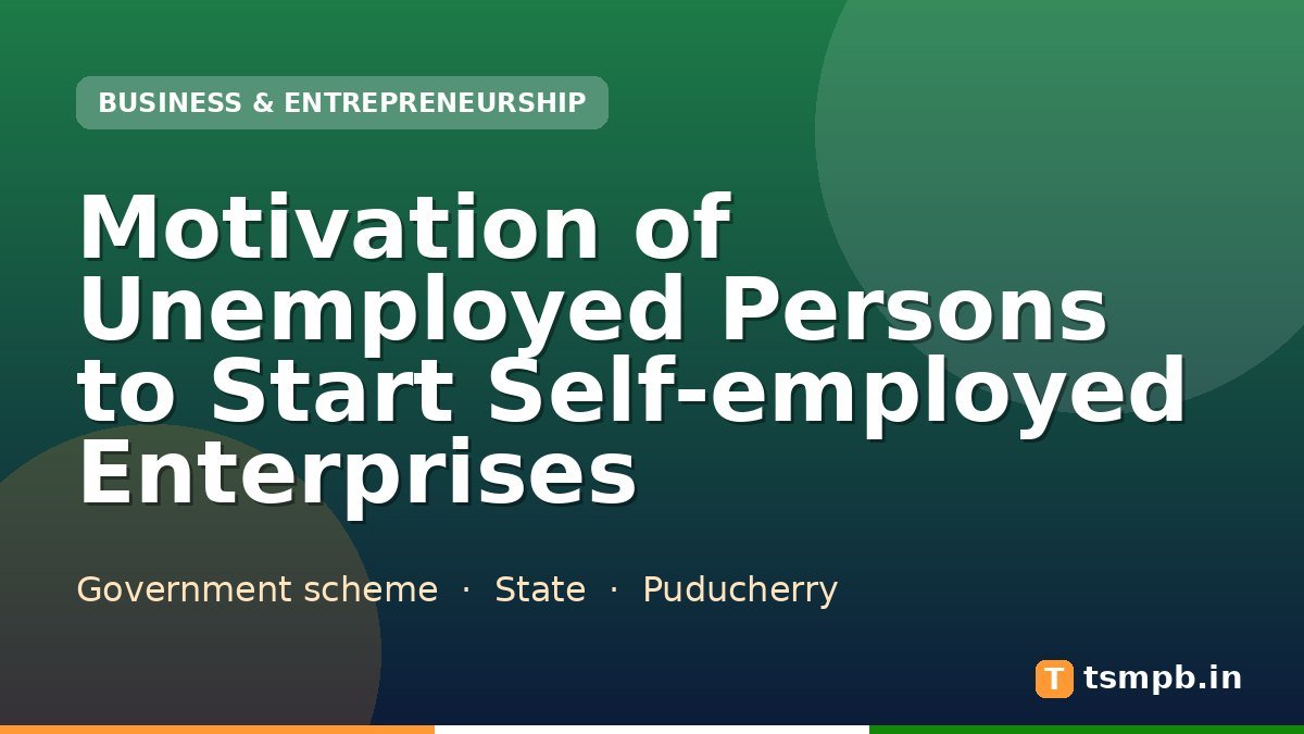 Motivation of Unemployed Persons to Start Self-employed Enterprises