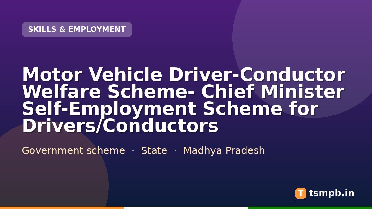 Motor Vehicle Driver-Conductor Welfare Scheme- Chief Minister Self-Employment Scheme for Drivers/Conductors
